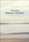 Image for Teaching religious education  : researchers in the classroom