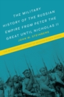 Image for The military history of the Russian Empire from Peter the Great until Nicholas II
