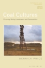 Image for Coal cultures: picturing mining landscapes and communities