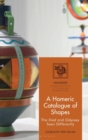 Image for A Homeric catalogue of shapes  : the Iliad and Odyssey seen differently