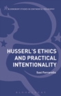 Image for Husserl’s Ethics and Practical Intentionality