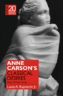 Image for Anne Carson&#39;s Classical Desires