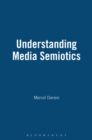 Image for Understanding Media Semiotics