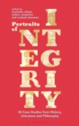 Image for Portraits of integrity  : 26 case studies from history, literature and philosophy