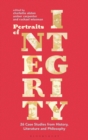 Image for Portraits of Integrity: 26 Case Studies from History, Literature and Philosophy