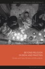 Image for Beyond religion in India and Pakistan  : gender and caste, borders and boundaries