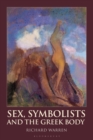 Image for Sex, symbolists and the Greek body