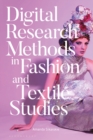 Image for Digital research methods in fashion and textile studies