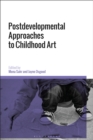 Image for Postdevelopmental approaches to childhood art