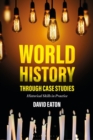 Image for World history through case studies: historical skills in practice