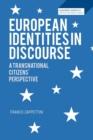 Image for European identities in discourse: a transnational citizens&#39; perspective