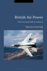 Image for British air power  : the doctrinal path to jointery