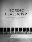Image for Nordic classicism: Scandinavian architecture 1910-1930