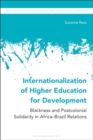 Image for Internationalization of Higher Education for Development: Blackness and Postcolonial Solidarity in Africa-Brazil Relations