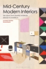 Image for Mid-century modern interiors: the ideas that shaped interior design in America