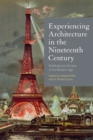 Image for Experiencing Architecture in the Nineteenth Century: Buildings and Society in the Modern Age