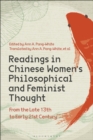 Image for Readings in Chinese women&#39;s philosophical and feminist thought  : from the late 13th to early 21st century