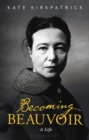 Image for Becoming Beauvoir: a life