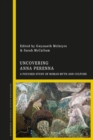 Image for Uncovering Anna Perenna: A Focused Study of Roman Myth and Culture