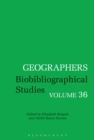 Image for Geographers: biobibliographical studies. : Volume 36