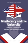 Image for Meritocracy and the university  : elite universities and admissions in the USA and UK