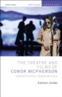Image for The theatre and films of Conor McPherson: conspicuous communities