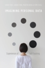 Image for Imagining Personal Data : Experiences of Self-Tracking