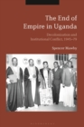 Image for The End of Empire in Uganda