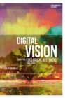 Image for Digital Vision and the Ecological Aesthetic (1968-2018)