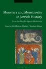Image for Monsters and monstrosity in Jewish history: from the Middle Ages to modernity