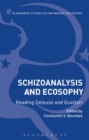 Image for Schizoanalysis and ecosophy: reading Deleuze and Guattari