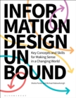 Image for Information design unbound  : key concepts and skills for making sense in a changing world