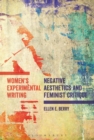 Image for Women&#39;s experimental writing  : negative aesthetics and feminist critique