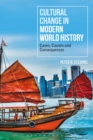 Image for Cultural change in modern world history: cases, causes and consequences