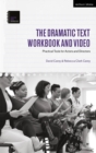 Image for The dramatic text workbook and video  : practical tools for actors and directors