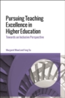 Image for Pursuing Teaching Excellence in Higher Education: Towards an Inclusive Perspective