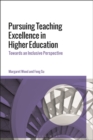 Image for Pursuing teaching excellence in higher education: towards an inclusive perspective