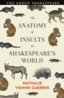 Image for The anatomy of insults in Shakespeare&#39;s world