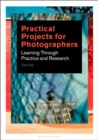 Image for Practical projects for photographers  : learning through practice and research