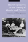 Image for New perspectives on the history of gender and empire: comparative and global approaches