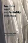Image for Fashion and materiality  : cultural practices in global contexts