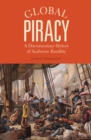 Image for Global piracy  : a documentary history of seaborne banditry