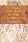 Image for African lace-bark in the Caribbean  : the construction of race, class, and gender