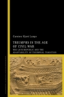 Image for Triumphs in the age of civil war  : the late Republic and the adaptability of triumphal tradition