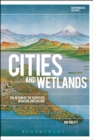 Image for Cities and wetlands  : the return of the repressed in nature and culture