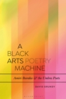 Image for A black arts poetry machine: Amiri Baraka and the Umbra Workshop