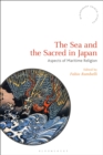 Image for The sea and the sacred in Japan  : aspects of maritime religion