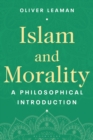 Image for Islam and morality  : a philosophical introduction