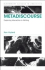 Image for Metadiscourse  : exploring interaction in writing