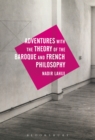 Image for Adventures with the theory of the Baroque and French philosophy